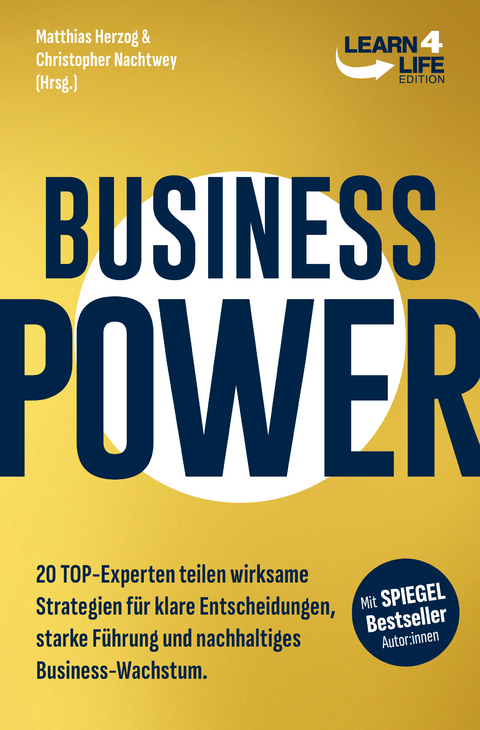 BusinessPower - 20 Top-Experten teilen wirksame Strategien f&uuml;r klare Entscheidungen, starke F&uuml;hrung und nachhaltiges Business-Wachstum - Julien Backhaus, Roger Rankel, Boris Thomas, Alina Dr. Behne, Marcus Klimek, Andreas B&auml;uerlein, Franziska Gostner, Stephan Herzog, Elena Nesterenko, Wolkan Yagar, Stefan S&uuml;&szlig;, Perl-Marc Michel, Willi Kunth, Nicol Stanzel, Hans-J&ouml;rg Schilcher, Alexandra Toms, Andreas Gartmann, Tobias Beuning