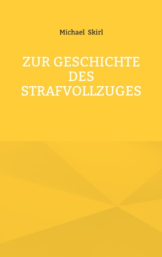 Zur Geschichte des Strafvollzuges