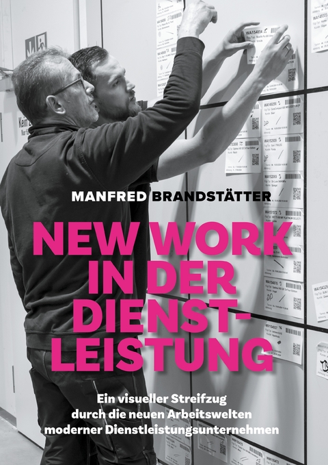 New Work in der Dienstleistung - Manfred Brandst&auml;tter