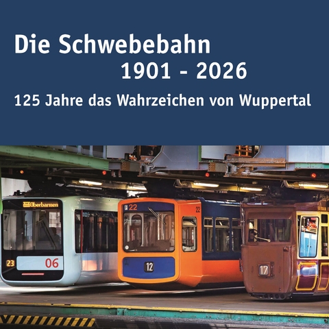 Die Schwebebahn 1901 - 2026 - Katrin Adam