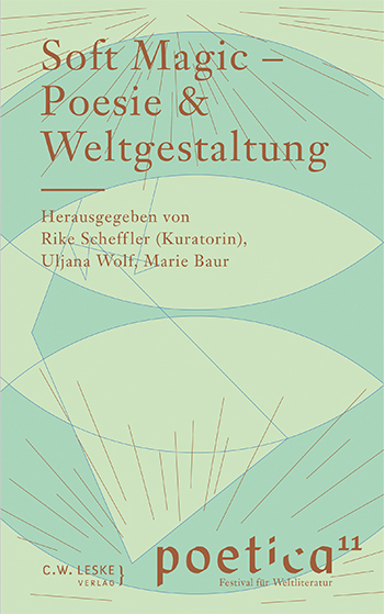 Soft Magic &ndash; Poesie & Weltgestaltung - 