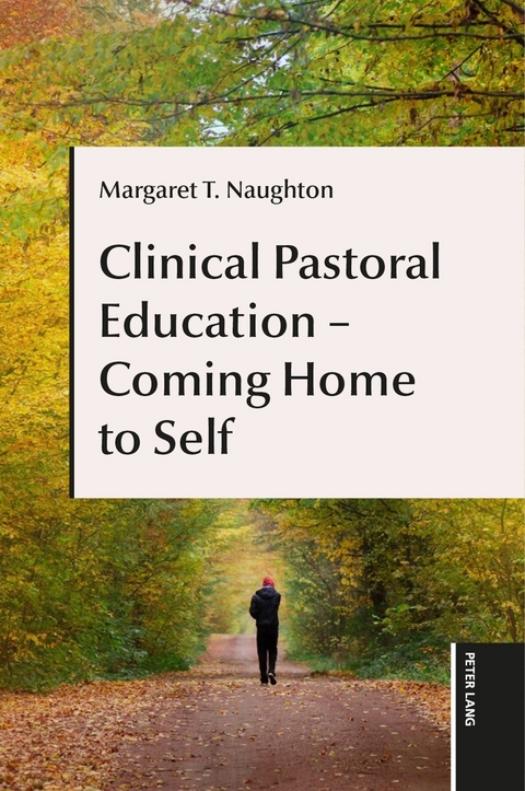 Clinical Pastoral Education - Coming Home to Self - Margaret Naughton