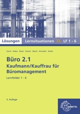 L&ouml;sungen zu B&uuml;ro 2.1 Lernsituationen XL Lernfelder 1-6 - Martin Debus, Sandy Musch, Britta Camin, Holger Kramer, Annika Scholz, Alexander Schneider