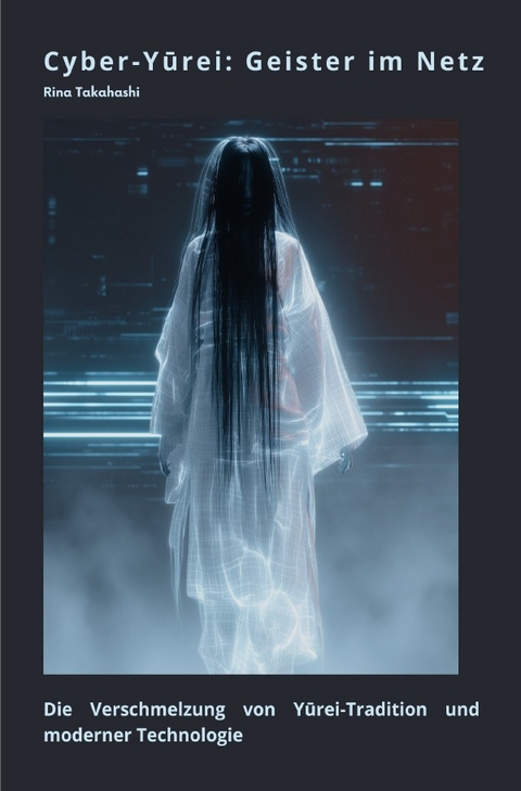 Cyber-Yūrei: Geister im Netz - Rina Takahashi