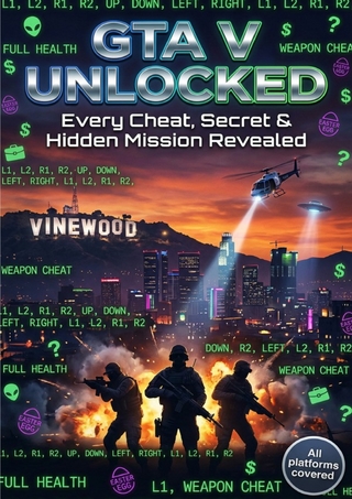 GTA V Unlocked: Every Cheat, Secret & Hidden Mission Revealed