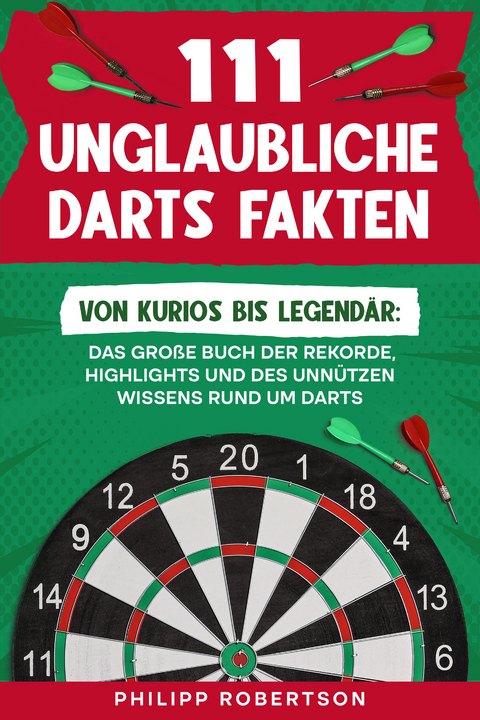 111 unglaubliche Darts Fakten - Philipp Robertson