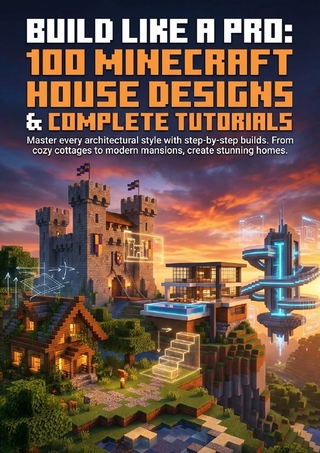 Build Like a Pro: 100 Minecraft House Designs & Complete Tutorials