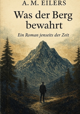 Was der Berg bewahrt