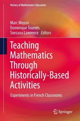 Teaching Mathematics Through Historically-Based Activities