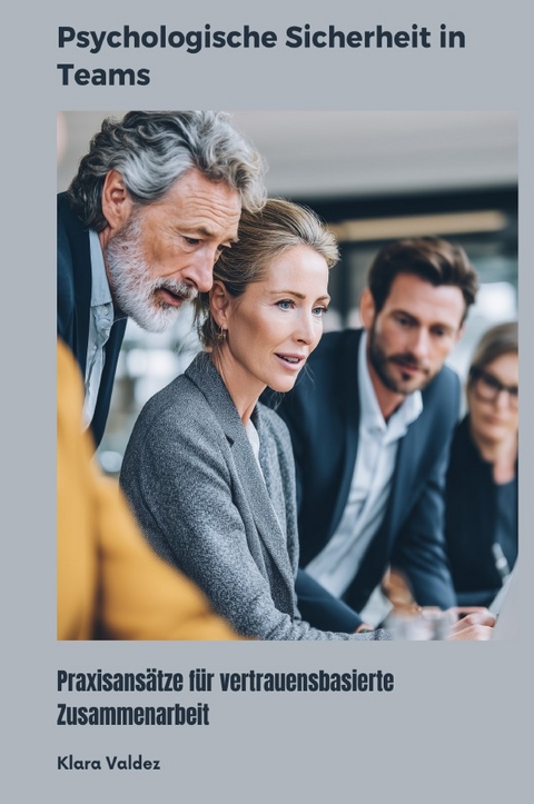 Psychologische Sicherheit in Teams - Klara Valdez