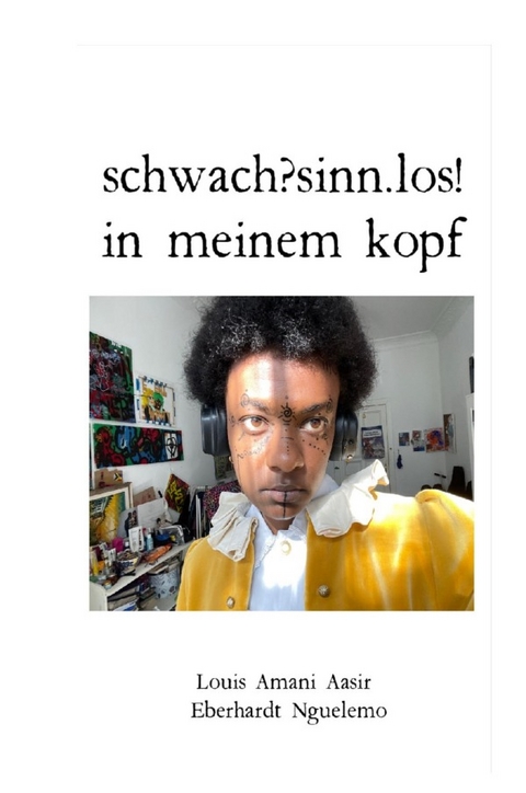 schwach?sinn.los! in meinem kopf - Louis Nguelemo