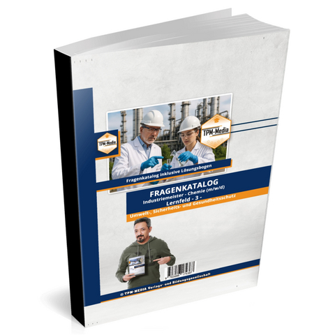 Industriemeister Chemie Lernfeld 3 - Umwelt-,Sicherheits- u. Gesundheitsschutz (Buch/Print-Version) - Thomas Mueller