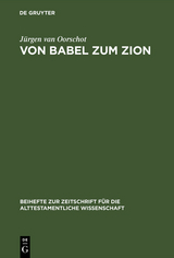 Von Babel zum Zion - J&uuml;rgen van Oorschot