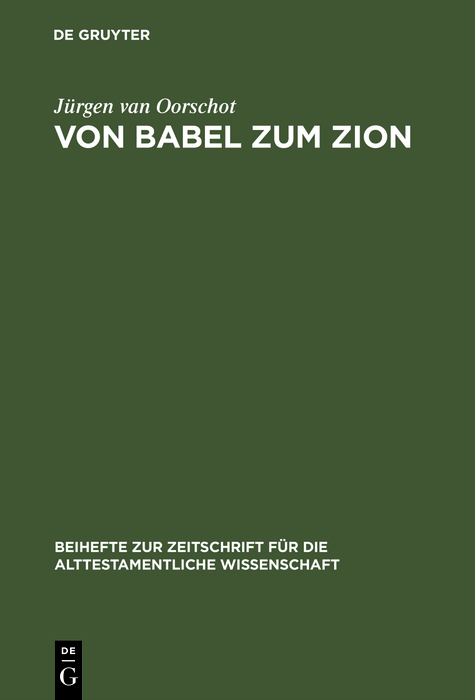 Von Babel zum Zion - J&uuml;rgen van Oorschot