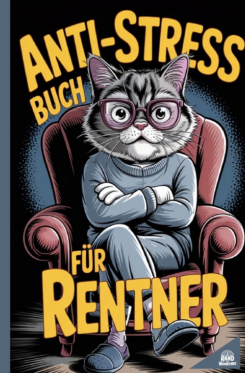 Anti-Stress Buch f&uuml;r Rentner - Rand des Wahnsinns
