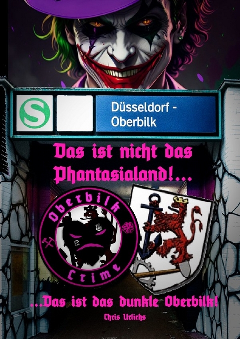 Bande Wuppertal / BANDE WUPPERTAL / OBERHAUSEN / SCHALKE -- Buch 5: Das ist nicht das Phantasialand! Das ist das dunkle Oberbilk! - Chris Urlichs