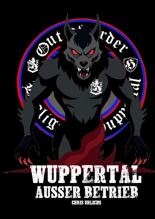 Bande Wuppertal / BANDE WUPPERTAL / OBERHAUSEN / SCHALKE -- Buch 3: Wuppertal AUSSER BETRIEB!