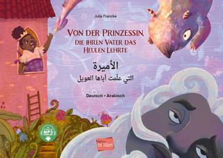 Von der Prinzessin, die ihren Vater das Heulen lehrte (Deutsch-Arabisch)