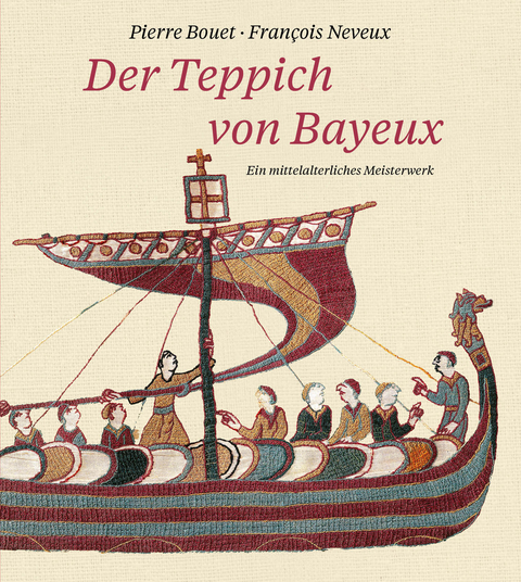Der Teppich von Bayeux - Pierre Bouet, Francois Neveux