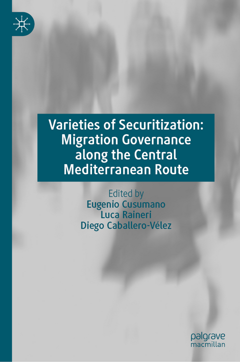 Varieties of Securitization: Migration Governance along the Central Mediterranean Route - 