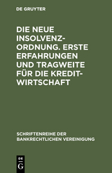 Die neue Insolvenzordnung. Erste Erfahrungen und Tragweite f&uuml;r die Kreditwirtschaft