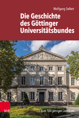 Die Geschichte des G&ouml;ttinger Universit&auml;tsbundes -  Wolfgang Sellert