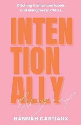 Intentionally Designed - Hannah Castiaux