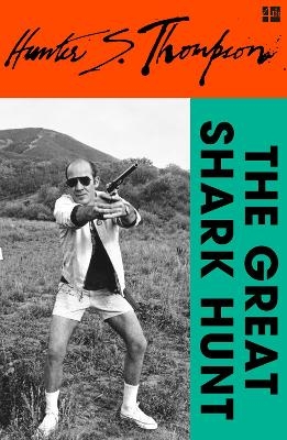 The Great Shark Hunt - Hunter S. Thompson
