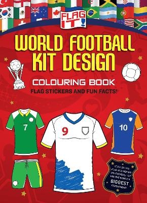 Flag It! World Football Kit Design Colouring Book -  HarperCollins Children&rsquo;s Books