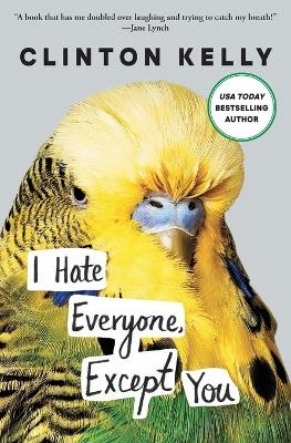 I Hate Everyone, Except You - Clinton Kelly