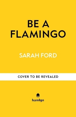 Be a Flamingo - Sarah Ford