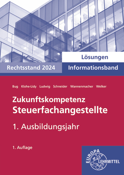 L&ouml;sungen zu 73392 Zukunftskompetenz Steuerfachangestellte Infoband 1. Ausbildungsjahr - Alexander Schneider, Jens Ludwig, Helge Wannenmacher, Heike Klohe-Lidy, Manfred Bug, Gabriele Welker