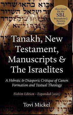 Tanakh, New Testament, Manuscripts & The Israelites - Tovi Mickel