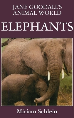 Jane Goodall's Animal World Elephants - Miriam Schlein, Jane Goodall
