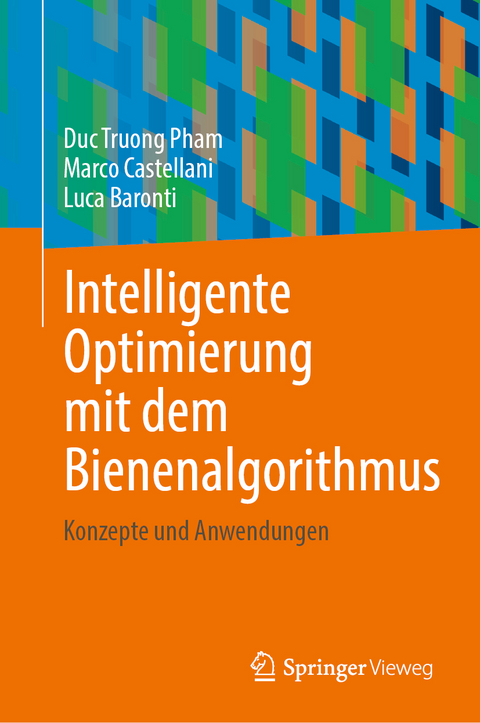 Intelligente Optimierung mit dem Bienenalgorithmus - Duc Truong Pham, Marco Castellani, Luca Baronti
