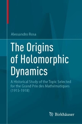 The Origins of Holomorphic Dynamics - Alessandro Rosa