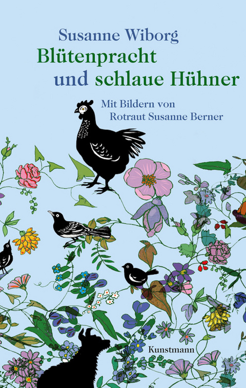 Bl&uuml;tenpracht und schlaue H&uuml;hner - Susanne Wiborg