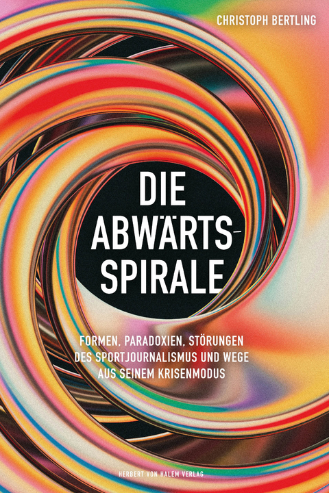 Die Abw&auml;rtsspirale - Christoph Bertling