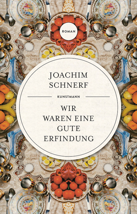 Wir waren eine gute Erfindung - Joachim Schnerf