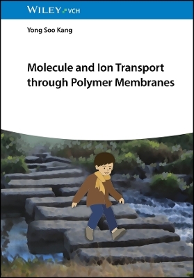 Molecule and Ion Transport through Polymer Membranes - Yong Soo Kang