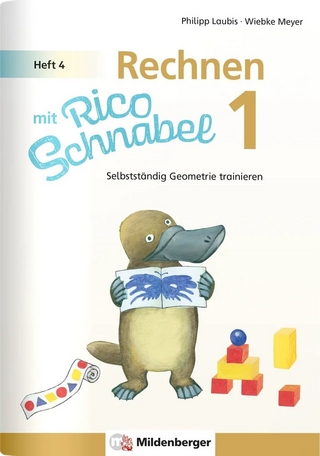 Rechnen mit Rico Schnabel Klasse 1, Heft 4 – Selbstständig Geometrie trainieren