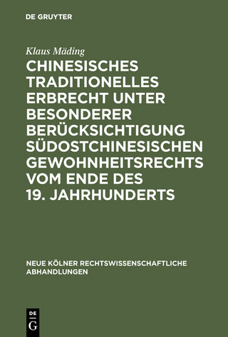 Chinesisches traditionelles Erbrecht unter besonderer Berücksichtigung südostchinesischen Gewohnheitsrechts vom Ende des 19. Jahrhunderts