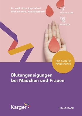 Fast Facts für Patient*innen: Blutungsneigungen bei Mädchen und Frauen