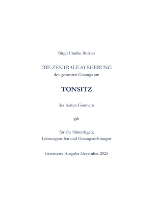 Die zentrale Steuerung des gesamten Gesangs am Tonsitz des harten Gaumens