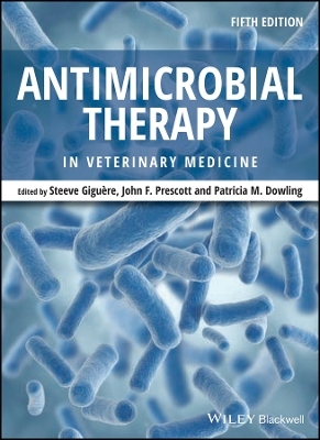 Antimicrobial Therapy in Veterinary Medicine, Fift h Edition - S Giguere