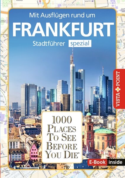 Reisef&uuml;hrer Frankfurt. Stadtf&uuml;hrer inklusive Ebook. Ausflugsziele, Sehensw&uuml;rdigkeiten, Restaurant & Hotels uvm. - Hannah Glaser, Lilly Nielitz-Hart