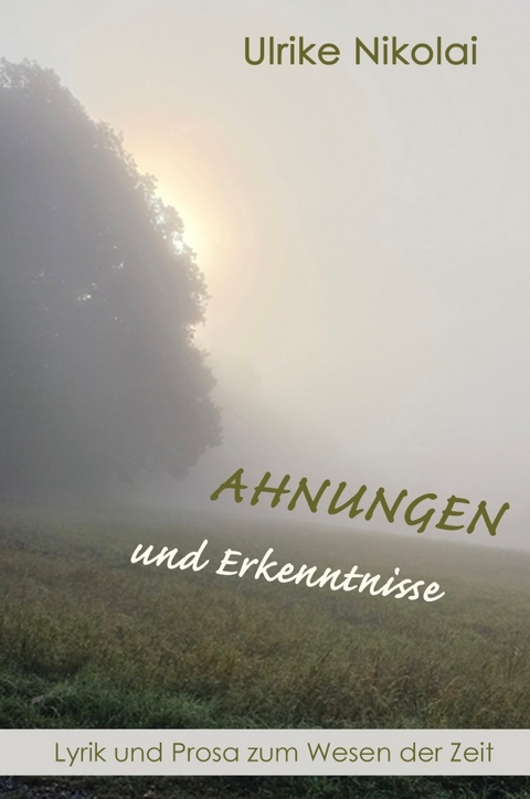 Ahnungen und Erkenntnisse - Ulrike Nikolai