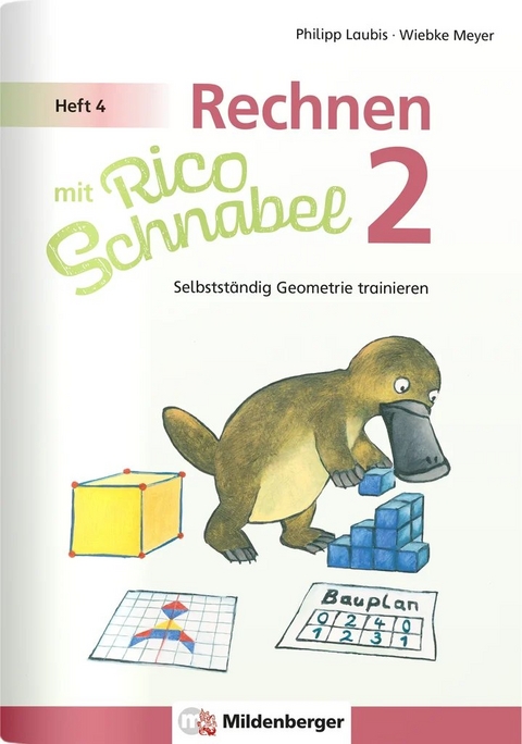 Rechnen mit Rico Schnabel Klasse 2, Heft 4 &ndash; Selbstst&auml;ndig Geometrie trainieren - Wiebke Meyer, Philipp Laubis