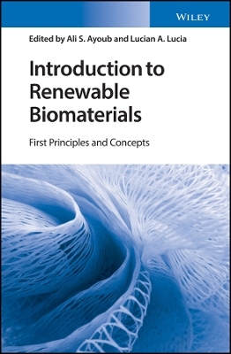 Introduction to Renewable Biomaterials &ndash; First Principles and Concepts - LA Ayoub