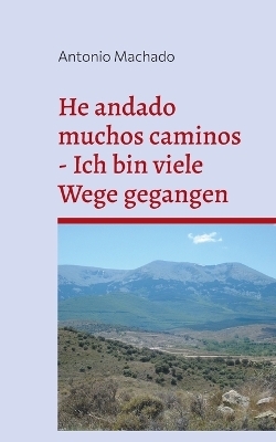He andado muchos caminos - Ich bin viele Wege gegangen